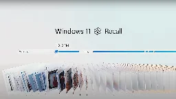 Windows 11 Recall AI feature will record everything you do on your PC
